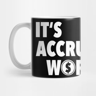 It's Accrual World Funny Accountant CPA Gift Mug